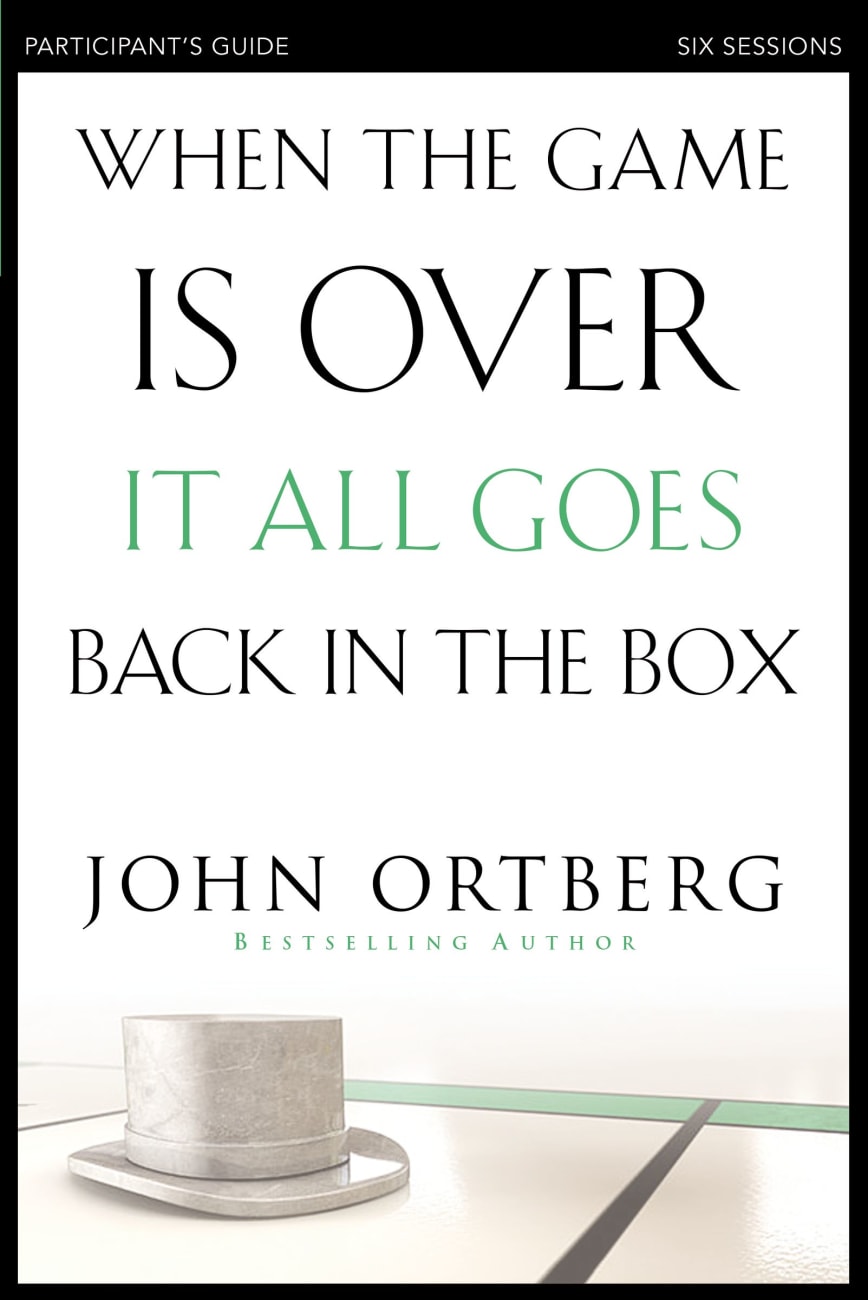 When the Game is Over, It All Goes Back in the Box (Participant's Guide) Paperback