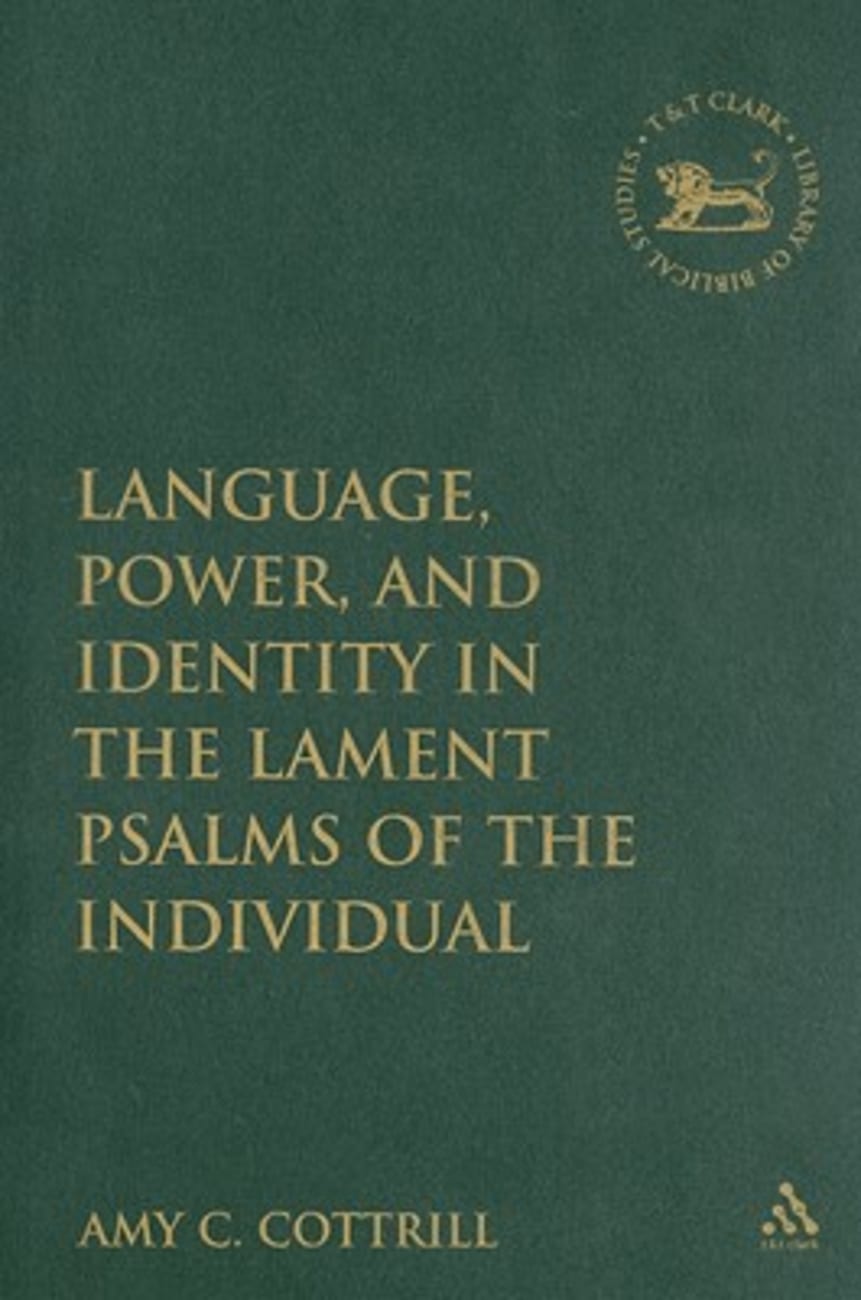 Language, Power, and Identity in the Lament Psalms of the Individual Hardback