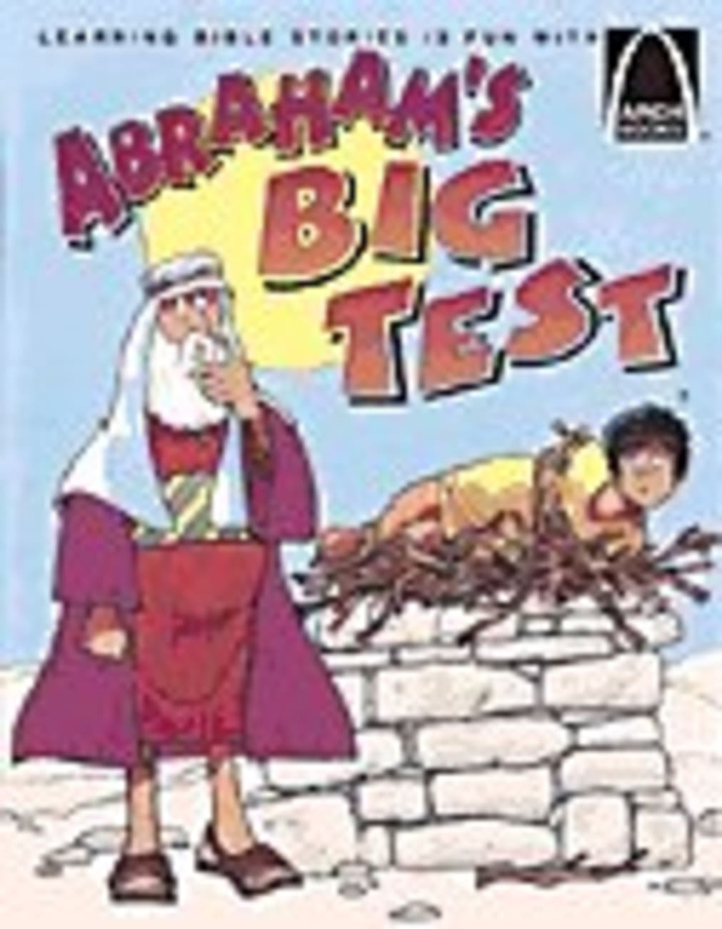 Abrahams Big Test Arch Books Series By Becky Lockhart Kearns Koorong