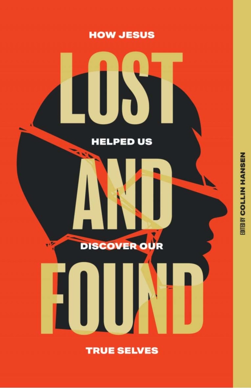 Lost and Found: How Jesus Helped Us Discover Our True Selves Paperback