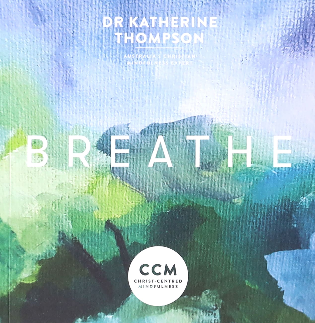 Breathe: Christ Centred Mindfulness Paperback