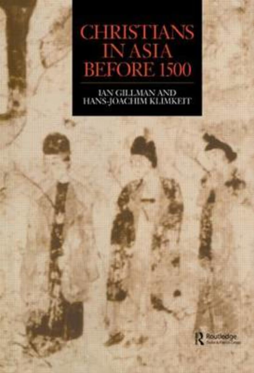 Christians in Asia Before 1500 Hardback