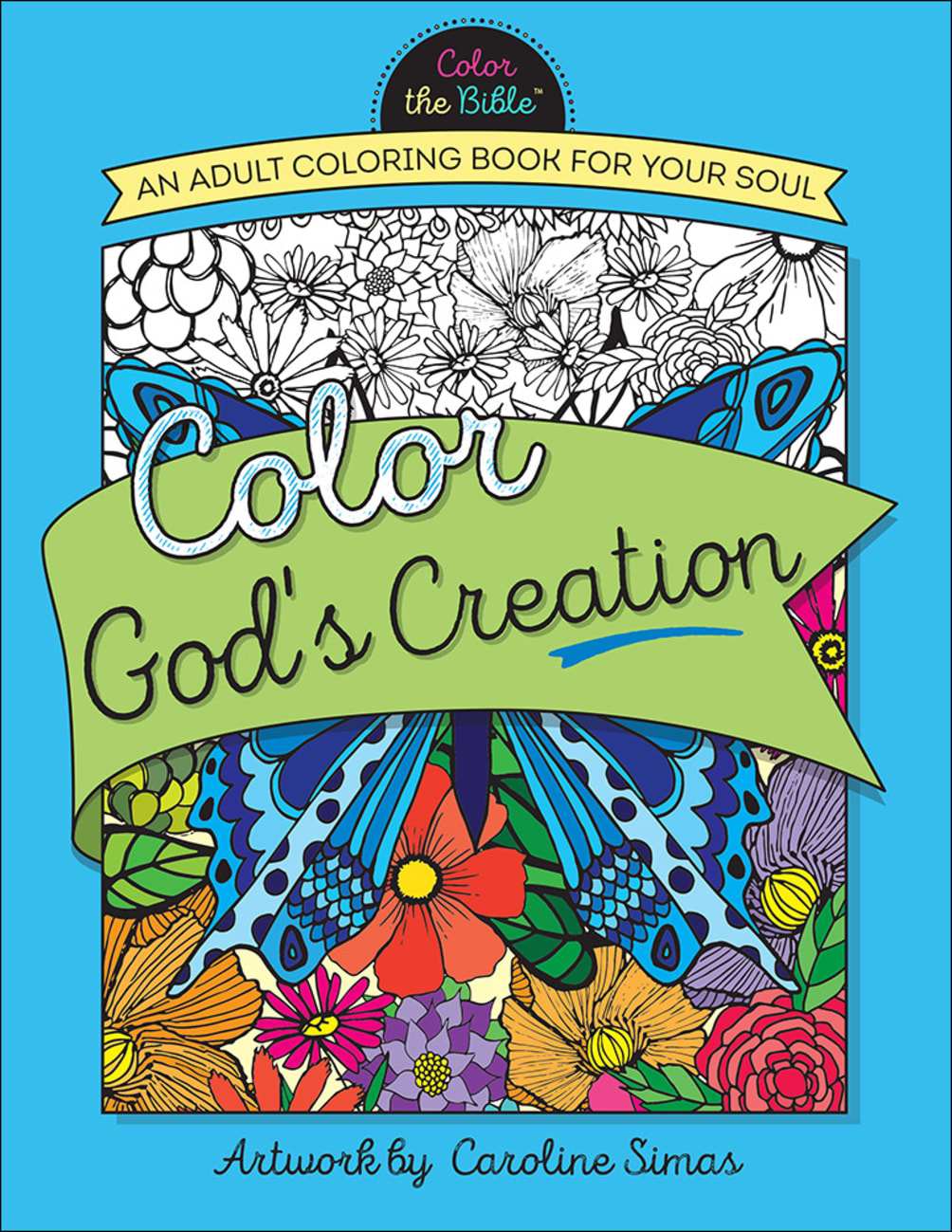 Color God's Creation (Adult Coloring Books Series) by Caroline Simas