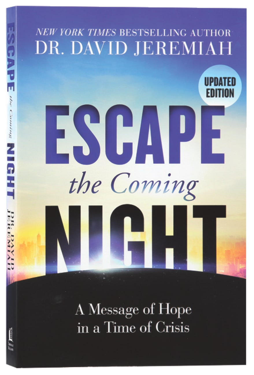 Escape the Coming Night: A Message of Hope in a Time of Crisis Paperback