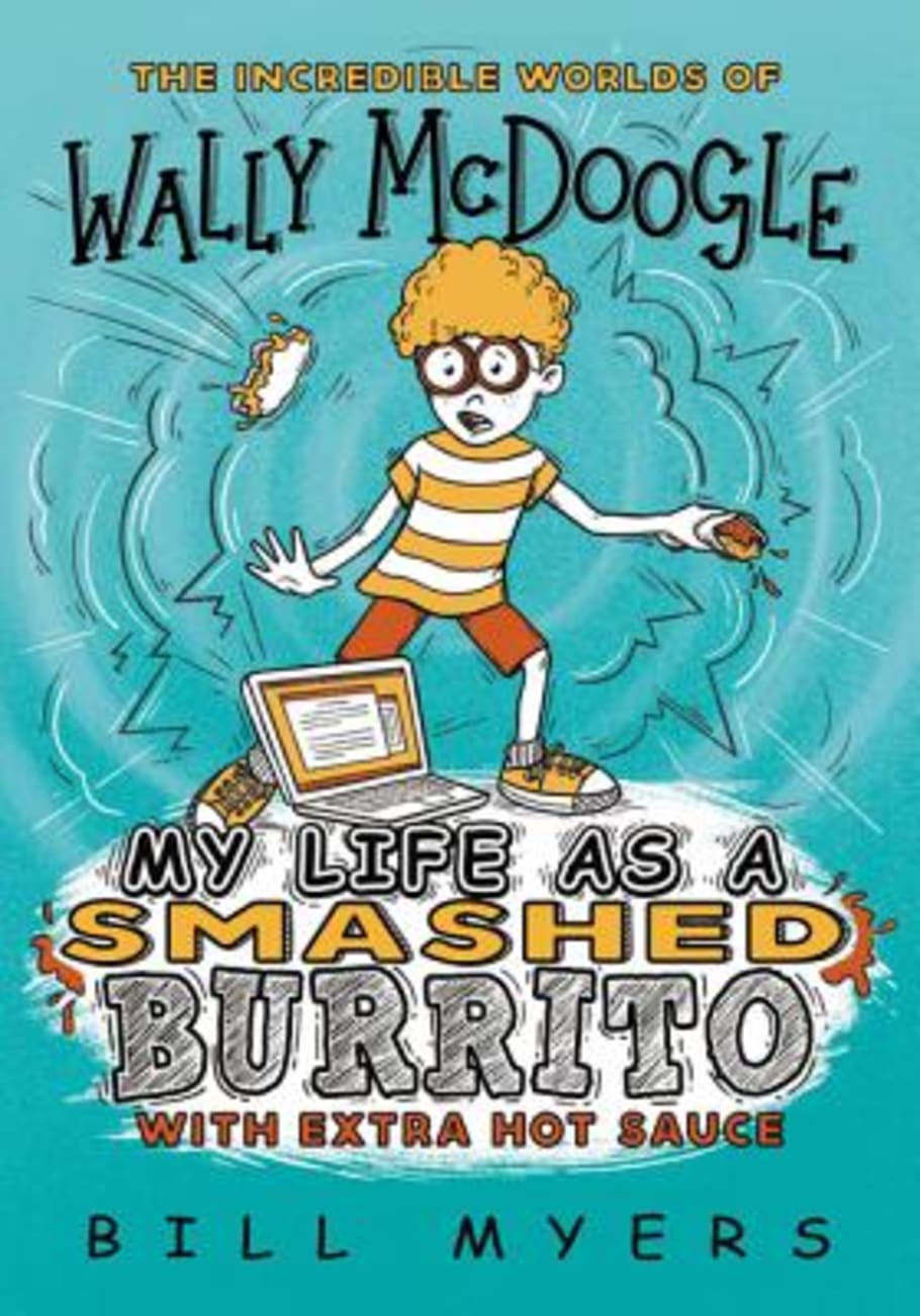 My Life as a Smashed Burrito With Extra Hot Sauce (#01 in Wally Mcdoogle Series) Paperback