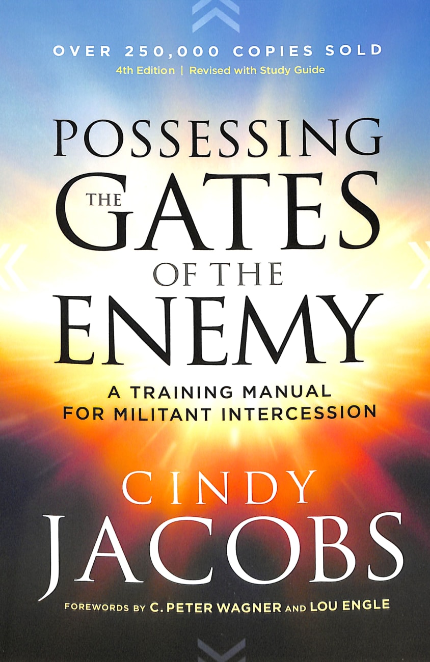 Possessing the Gates of the Enemy: A Training Manual For Militant Intercession (4th Edition) Paperback