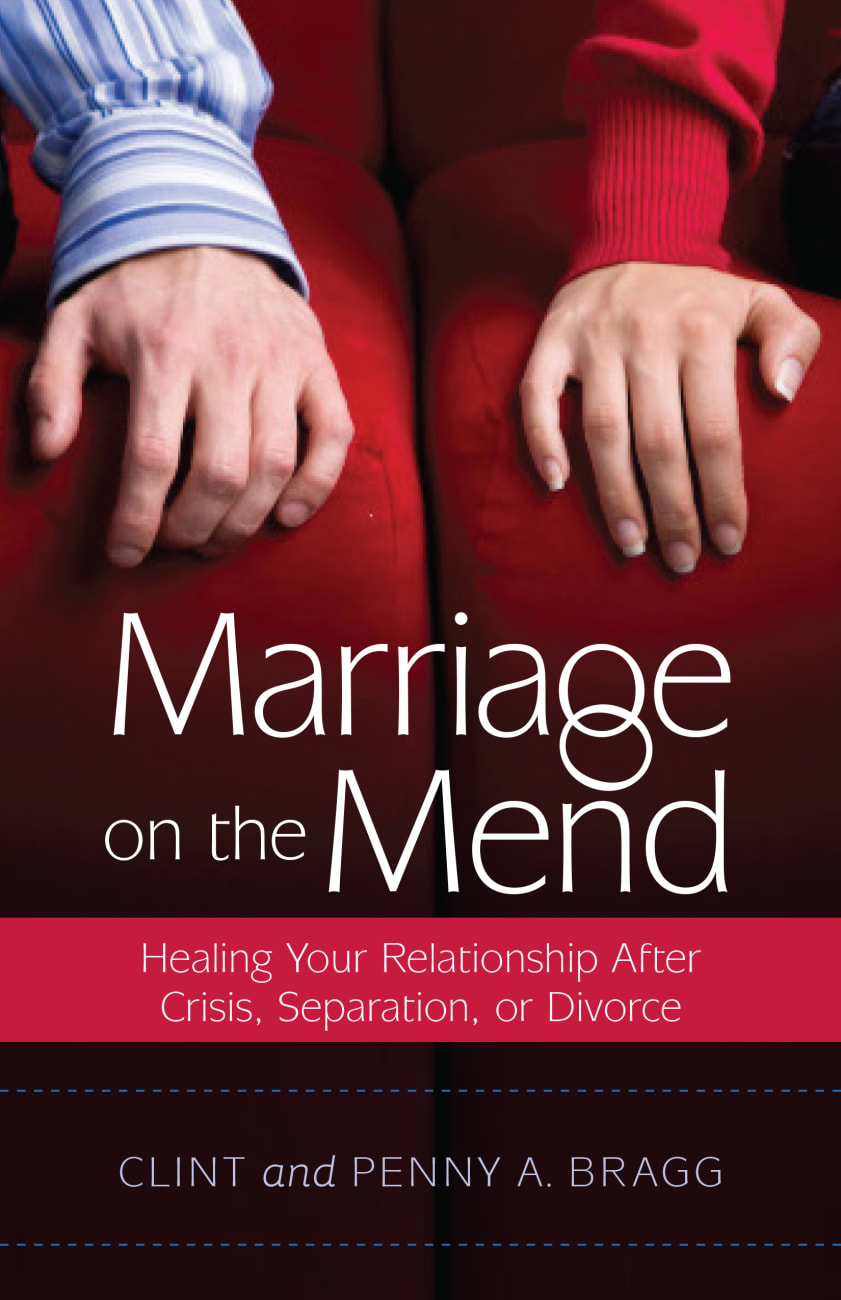 Marriage on the Mend: Healing Your Relationship After Crisis, Separation Or Divorce Paperback