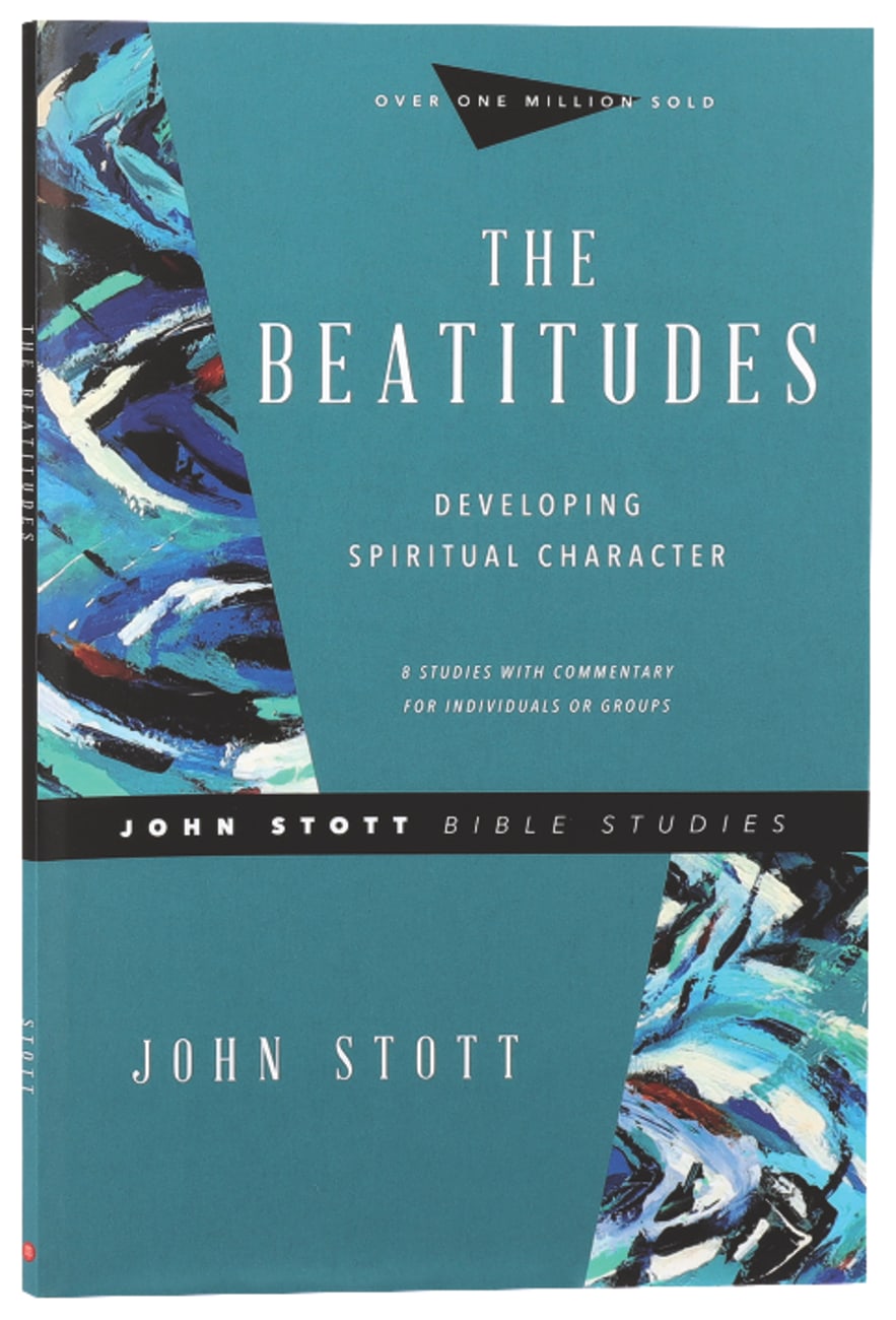 Beatitudes, the Developing Spiritual Character (John Stott Bible