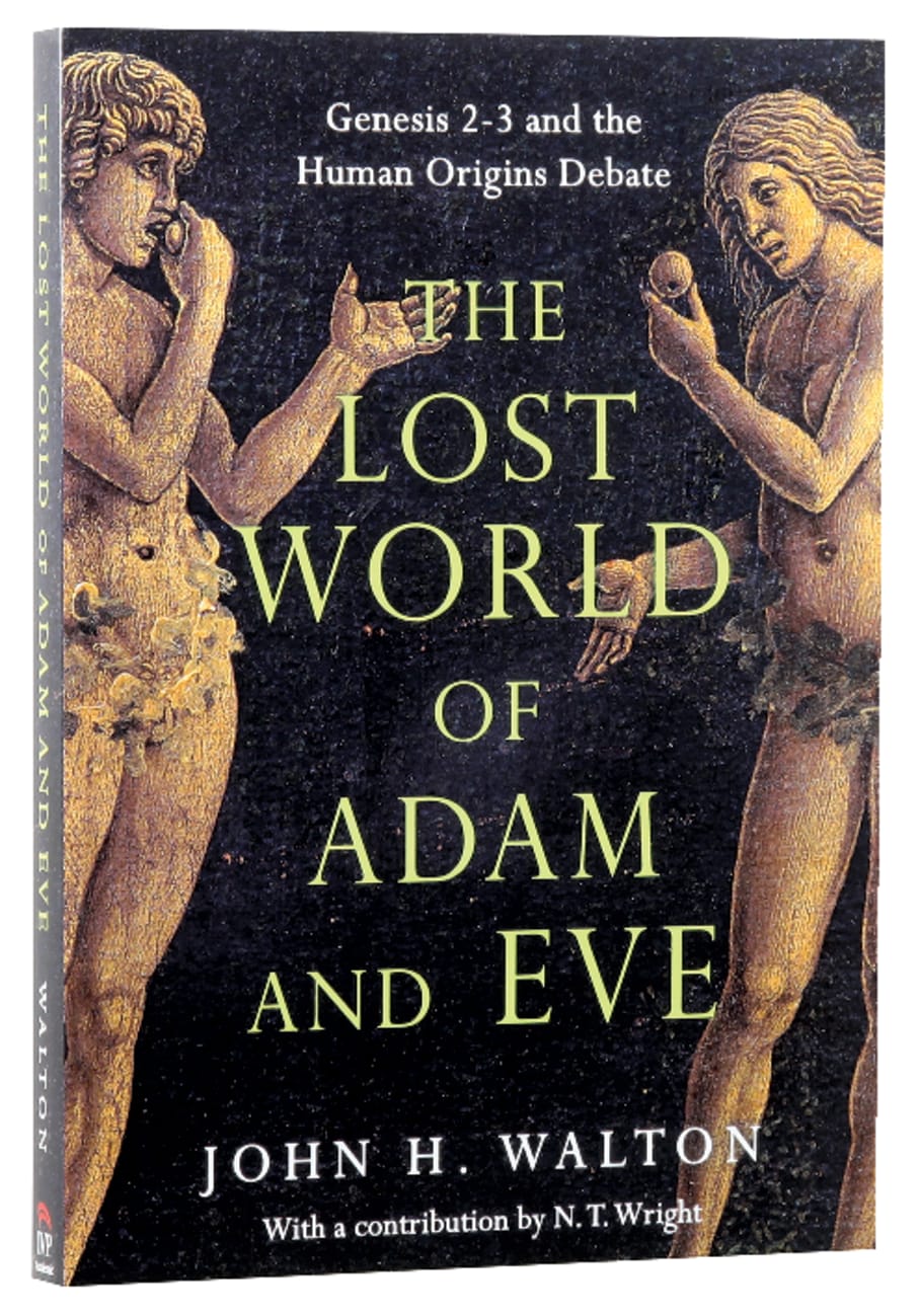 The Lost World of Adam and Eve: Genesis 2-3 and the Human Origins Debate Paperback