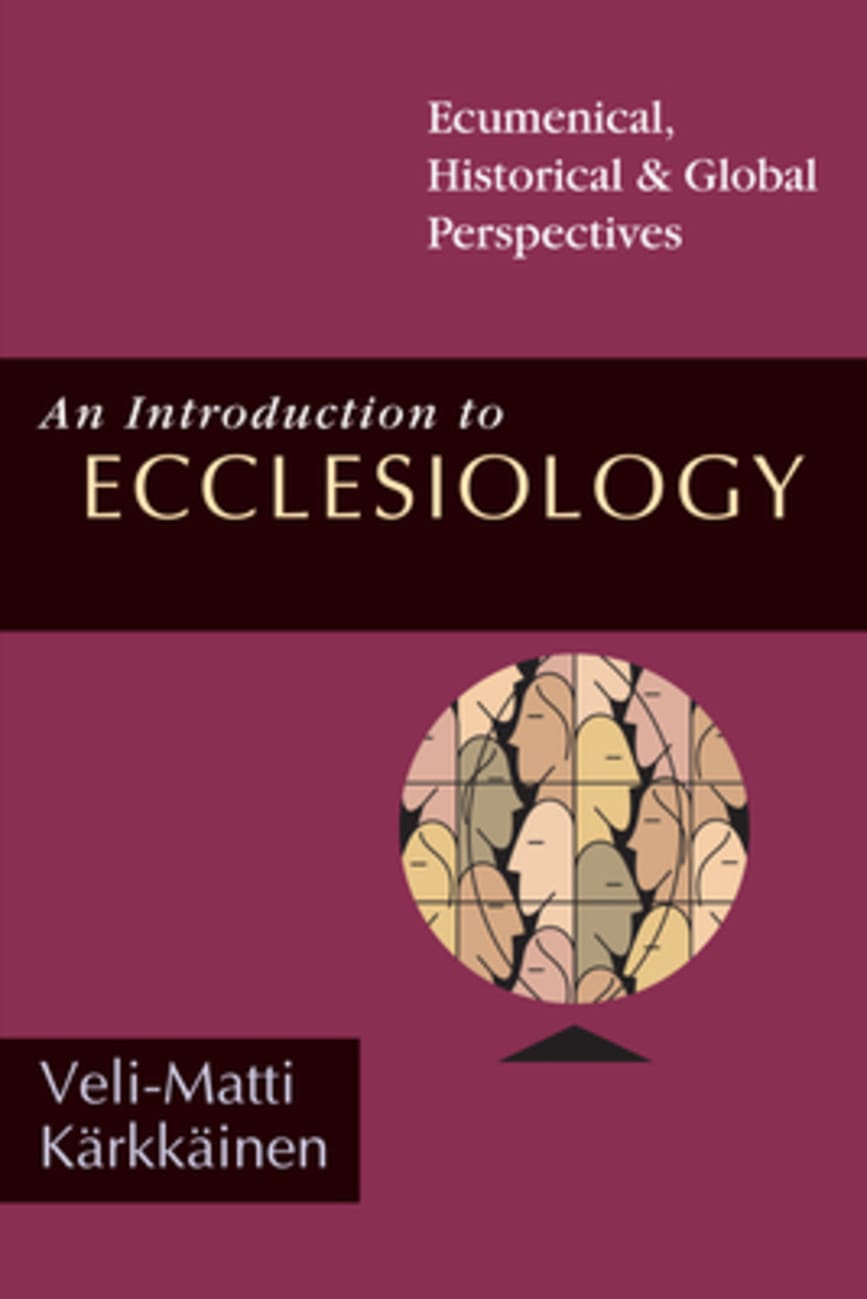 An Introduction to Ecclesiology by Veli-matti Karkkainen | Koorong