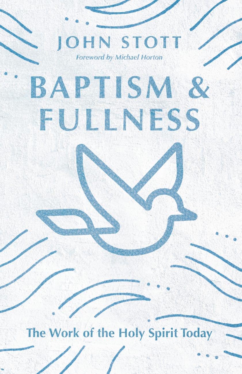 Baptism and Fullness: The Work of the Holy Spirit Today Paperback