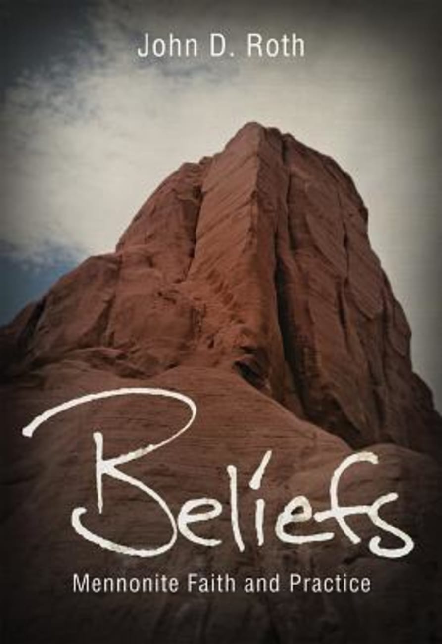 Beliefs: Mennonite Faith and Practice (Believer's Church Bible Commentary Series) Paperback