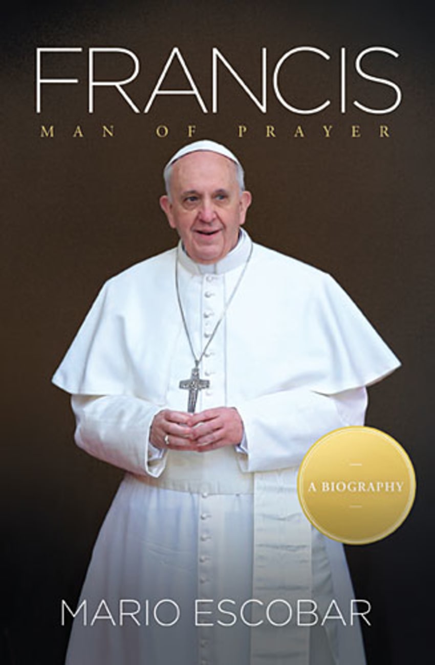 Francis: Man of Prayer Paperback