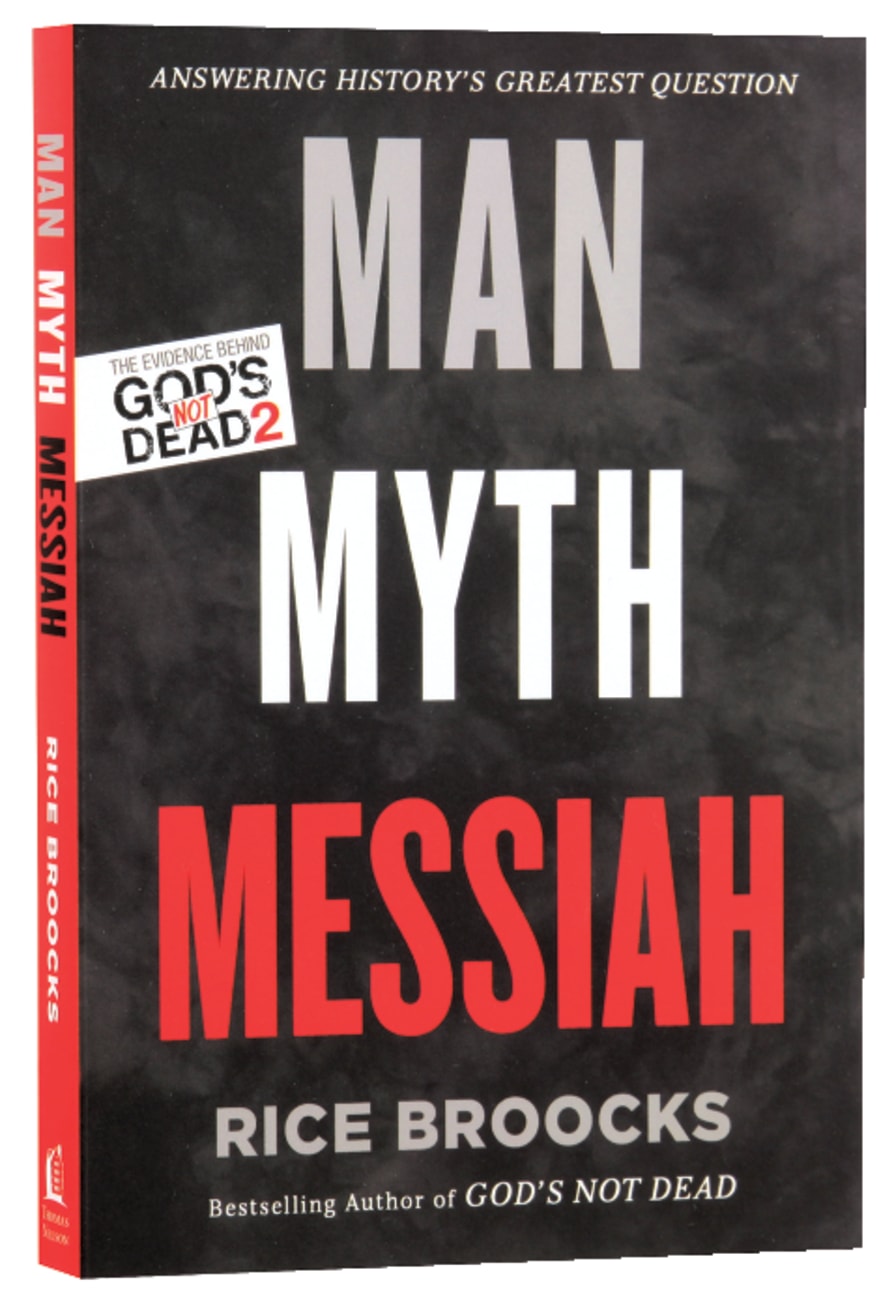 Man, Myth, Messiah: Answering History's Greatest Question Paperback