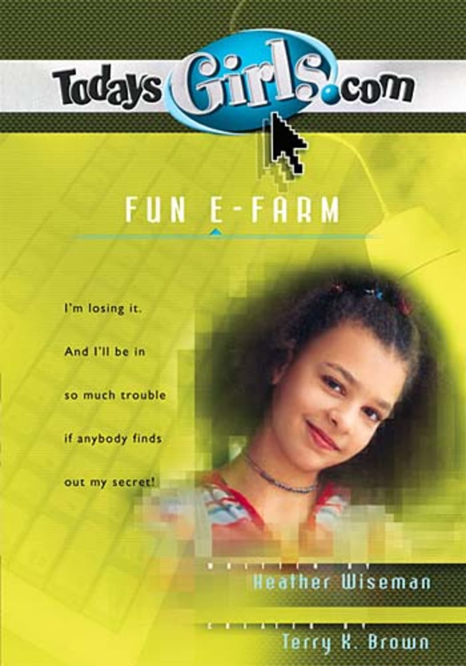Fun E-Farm (#12 in Todaysgirls.com Series) Paperback