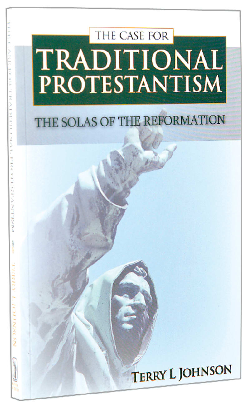 The Case For Traditional Protestantism Paperback