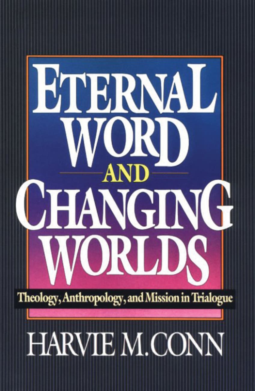Eternal Word and Changing Worlds Paperback