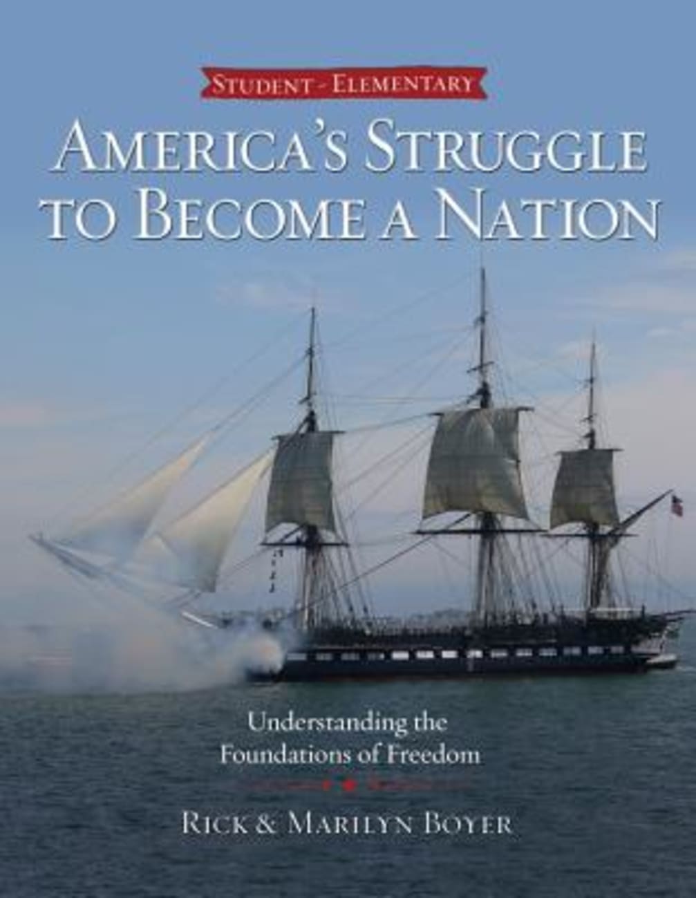 America's Struggle to Become a Nation: Understanding the Foundations of Freedom (Student) Paperback