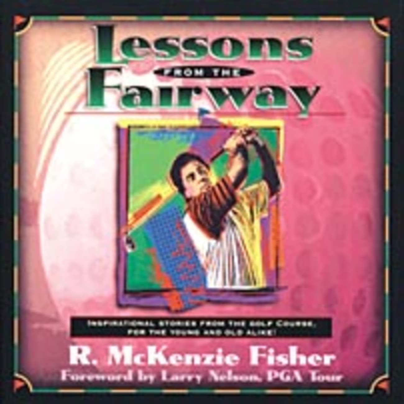 Lessons From the Fairway (All-star Moments Series) Hardback