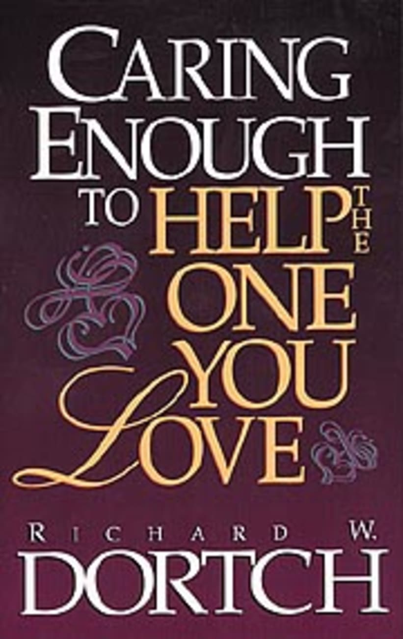 Caring Enough to Help the One You Love Paperback