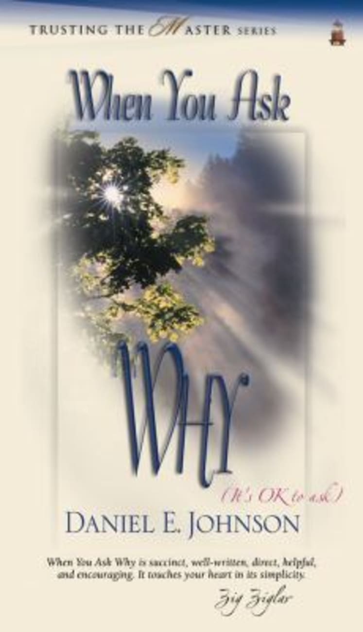 When You Ask Why? (Trusting The Master Series) Paperback