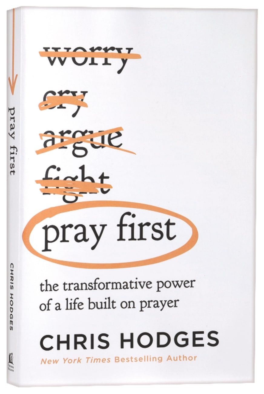 Pray First: The Transformative Power of a Life Built on Prayer Paperback