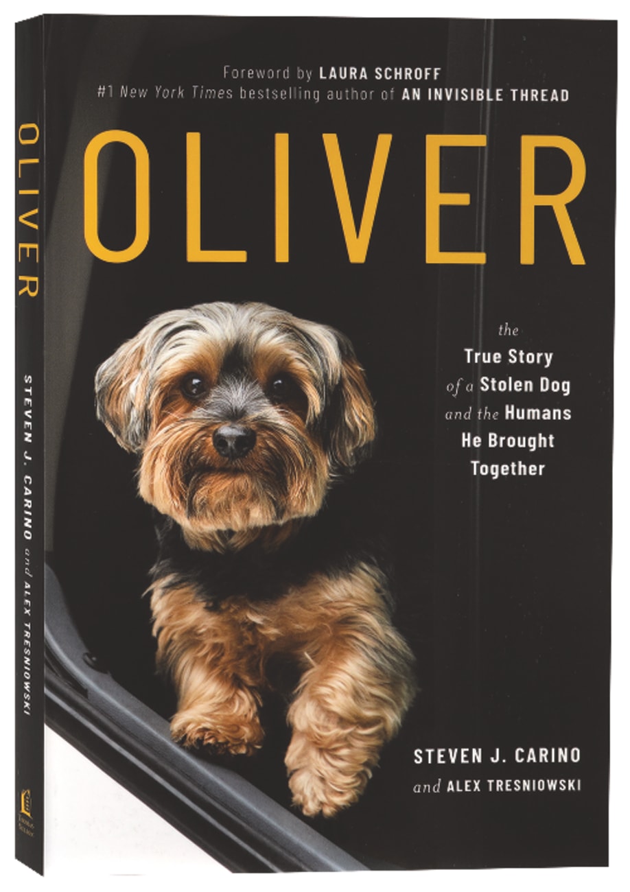Oliver: The True Story of a Stolen Dog and the Humans He Brought Together Paperback