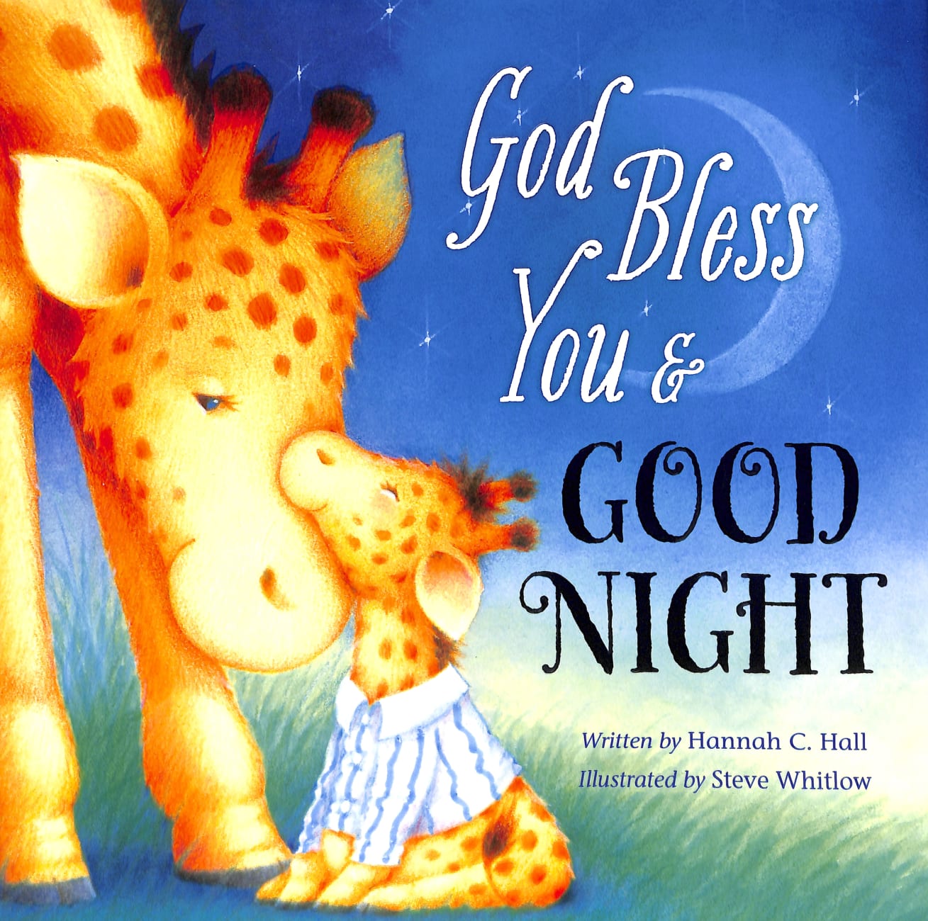 God Bless You and Good Night (A God Bless Book Series) Hardback