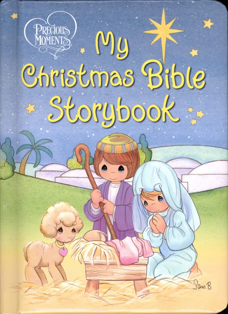 Precious Moments: My Christmas Bible Storybook (Precious Moments Bible Classics Series) Board Book