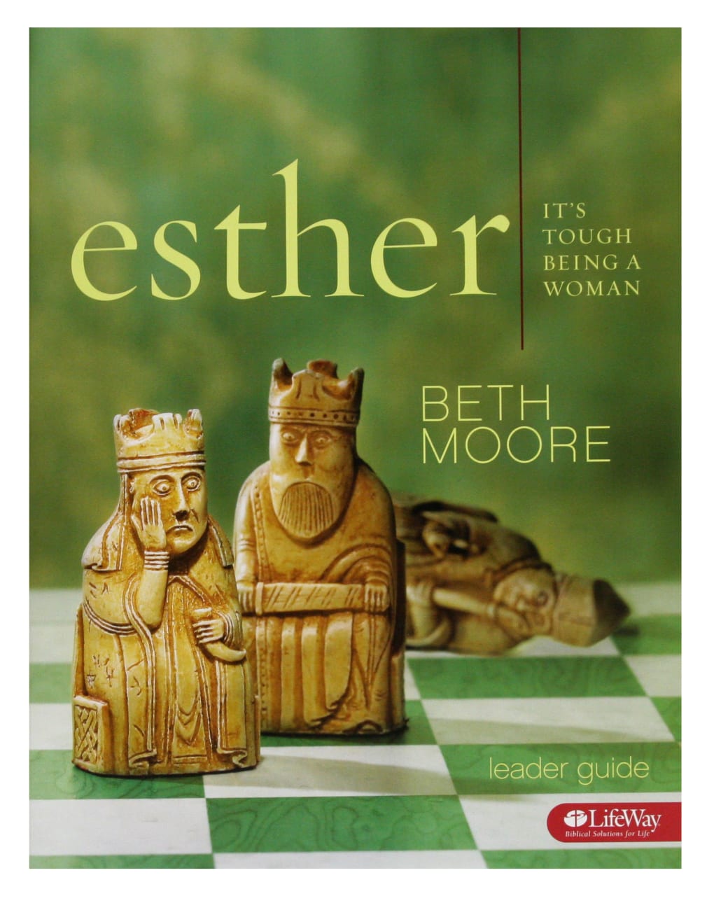 Esther : It's Tough Being a Woman (Leader Guide) (Beth Moore Bible Study Series) Paperback