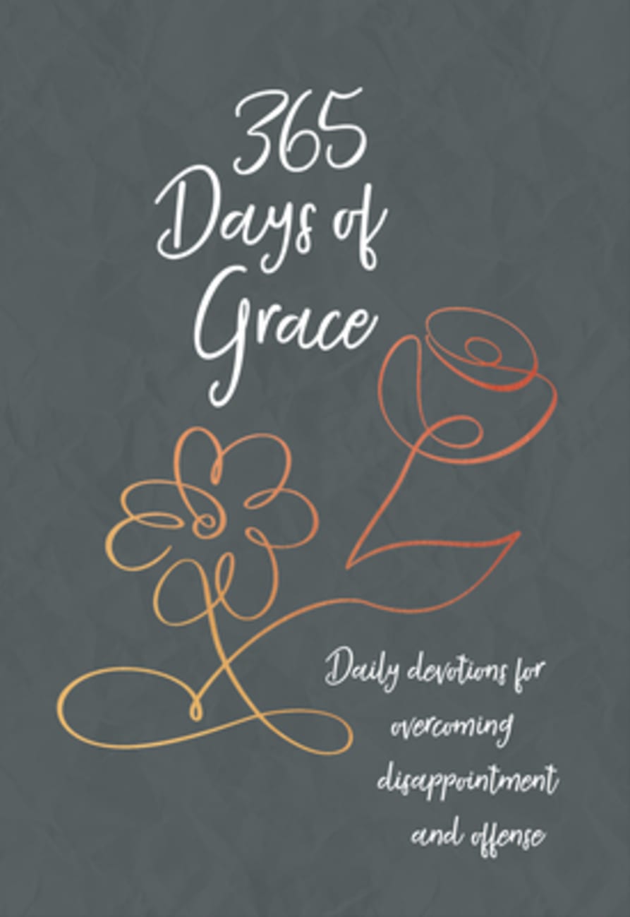 365 Days of Grace: Daily Devotions For Overcoming Disappointment and Offense Imitation Leather