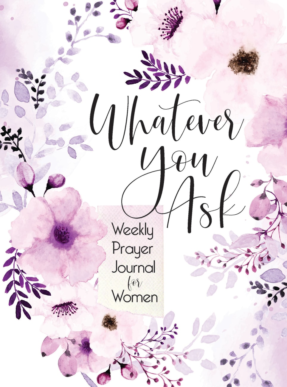 Journal: Whatever You Ask: Weekly Prayer Journal For Women Imitation Leather