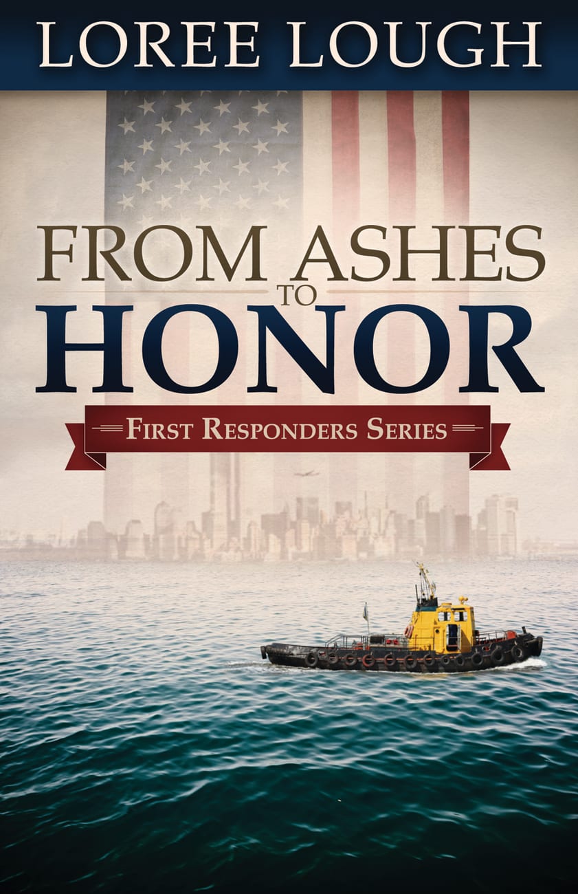 First Responders #01: From Ashes to Honor (#01 in First Resonders Series) Paperback