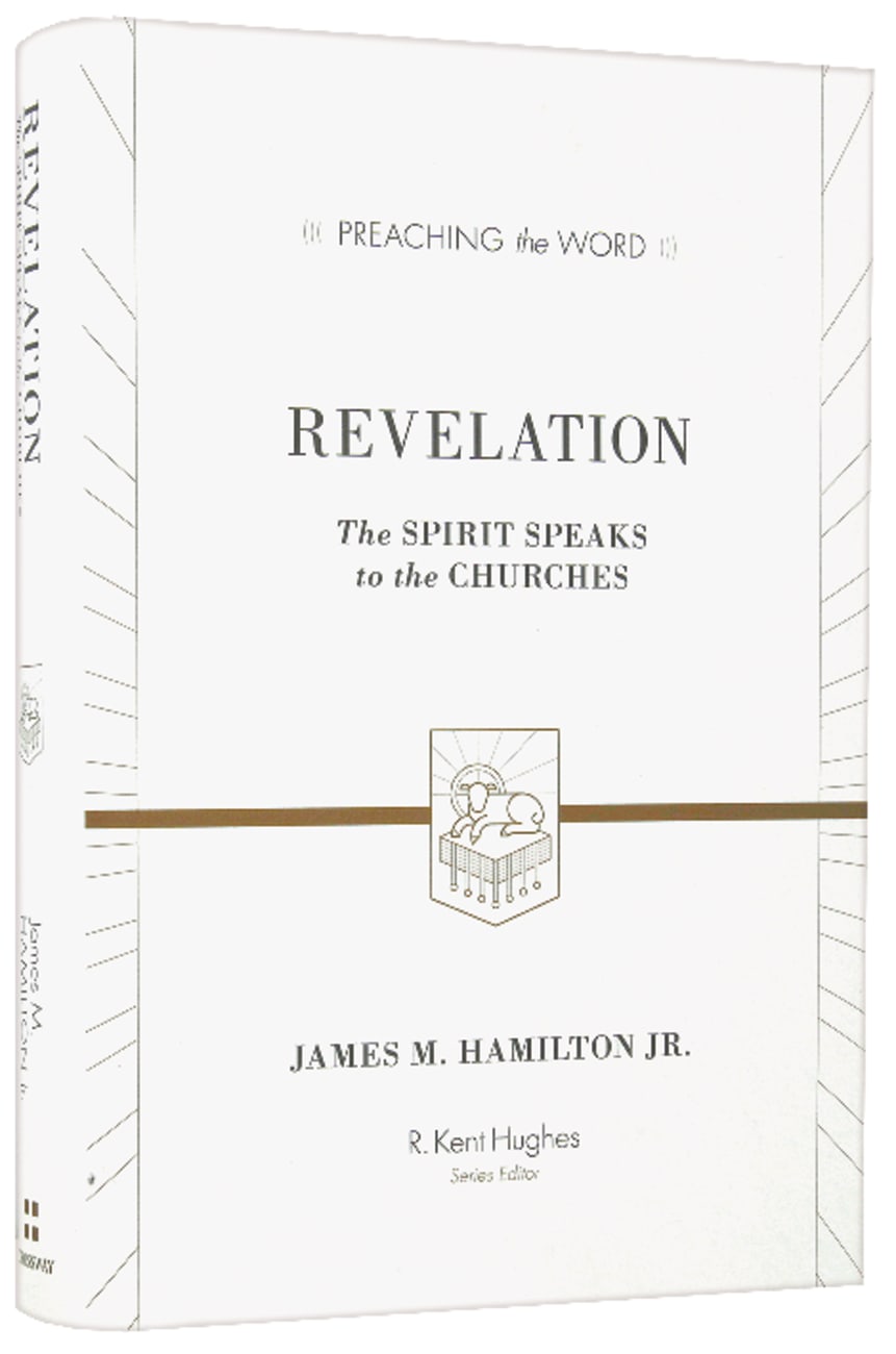 Revelation - the Spirit Speaks to the Churches (Preaching The Word Series) Hardback