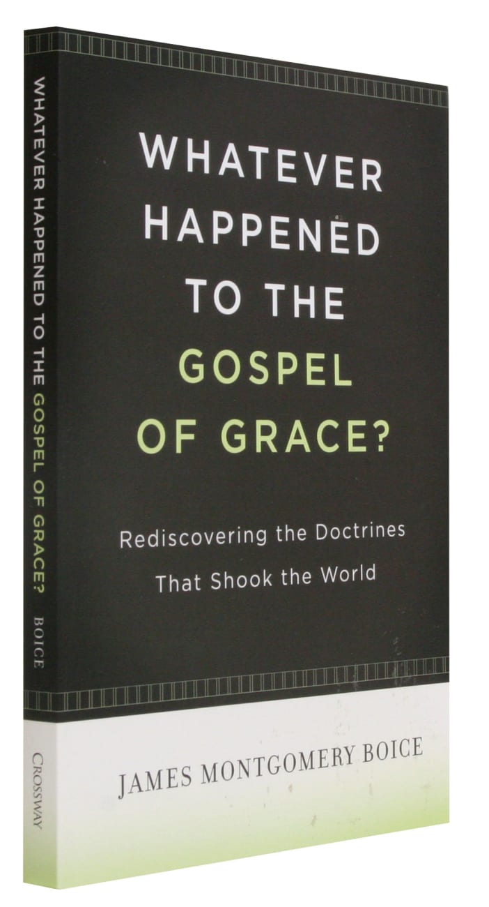 Whatever Happened to the Gospel of Grace? Paperback