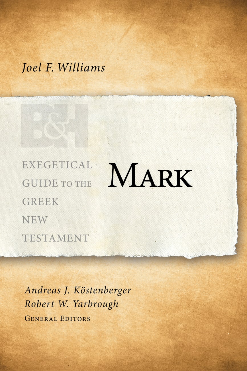 Mark (Exegetical Guide To The Greek New Testament Series) Paperback