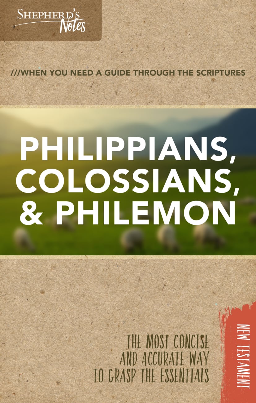 Philippians, Colossians, Philemon (Shepherd's Notes Bible Summary Series) Paperback