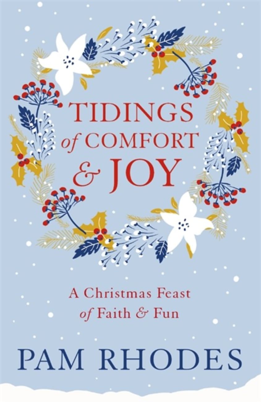 Tidings of Comfort and Joy: A Christmas Feast of Faith and Fun Paperback