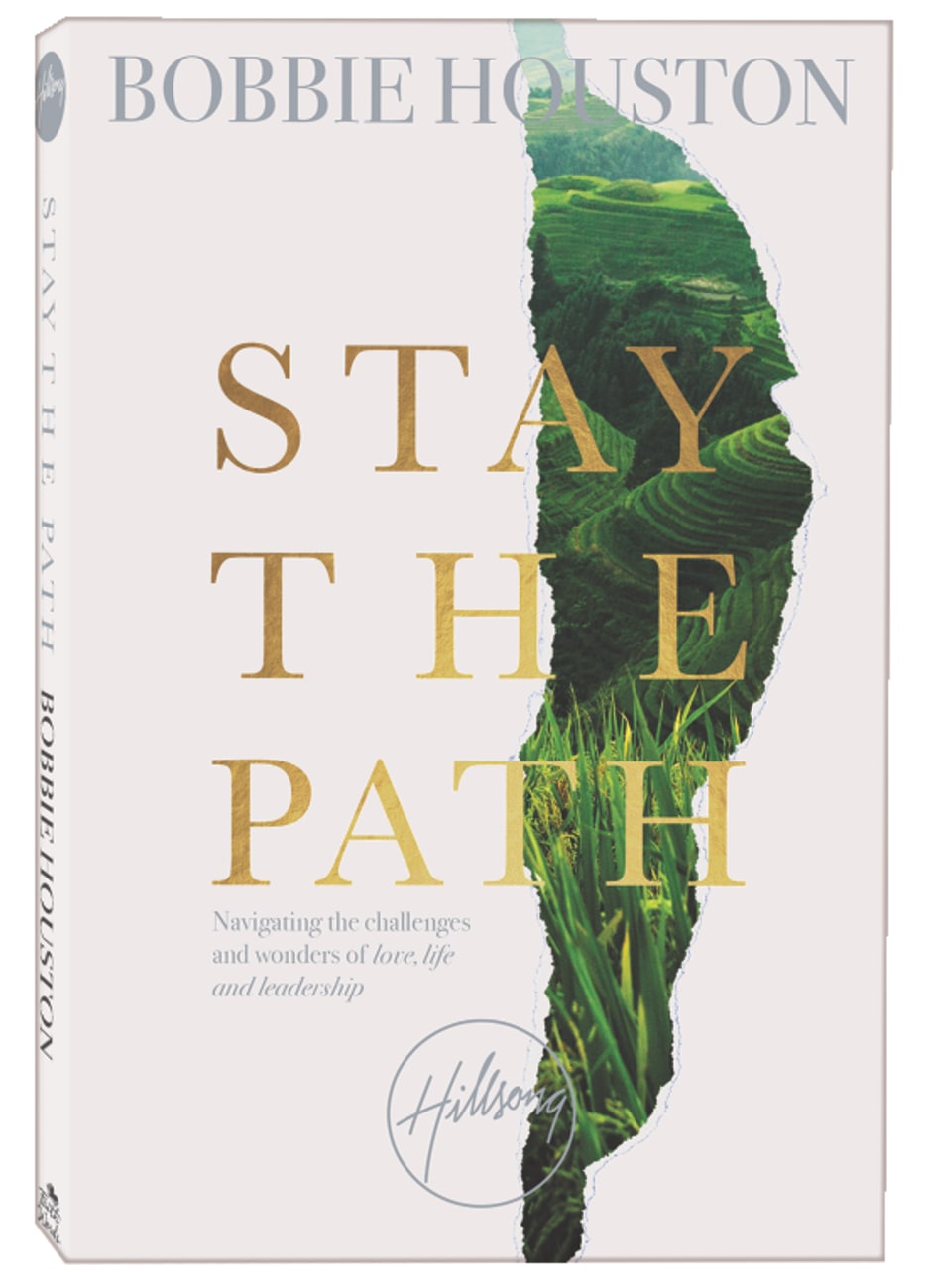 Stay the Path: Navigating the Challenges and Wonder of Life, Love, and Leadership Paperback