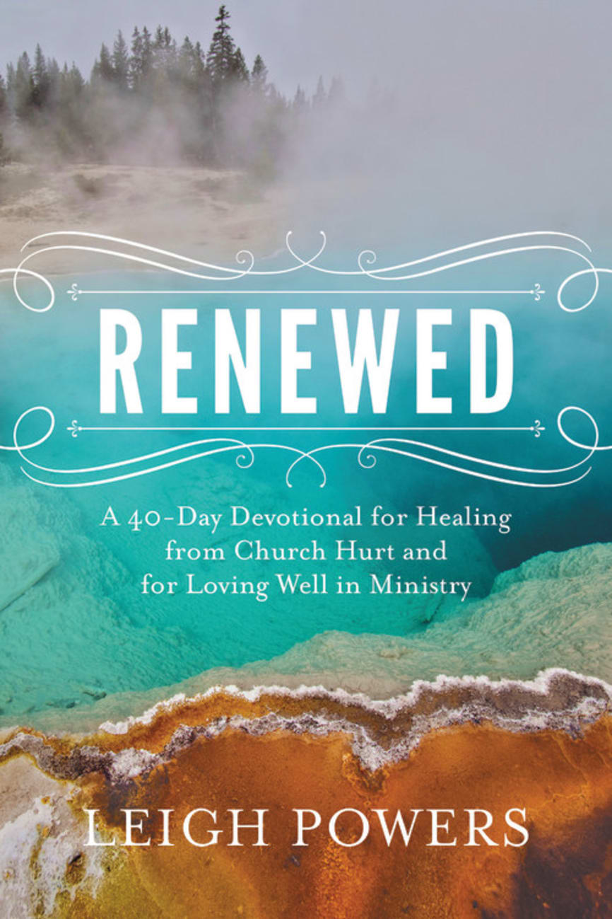 Renewed: A 40-Day Devotional For Healing From Church Hurt and For Loving Well in Ministry Paperback