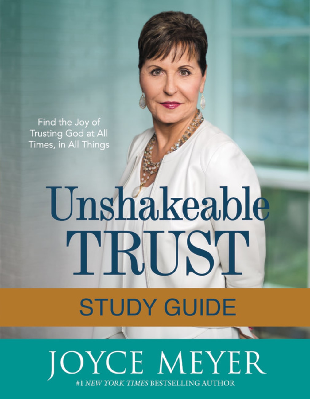 Unshakeable Trust: Find the Joy of Trusting God At All Times, in All Things (Study Guide) Paperback