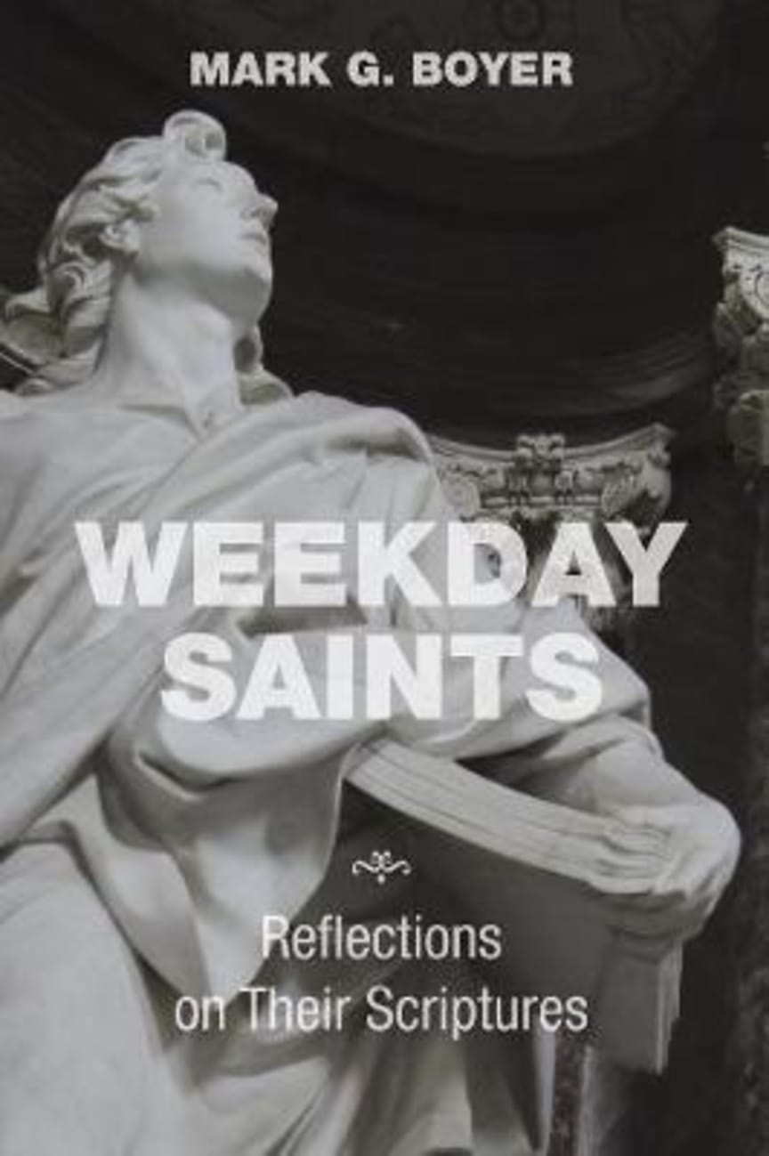 Weekday Saints: Reflections on Their Scriptures Paperback