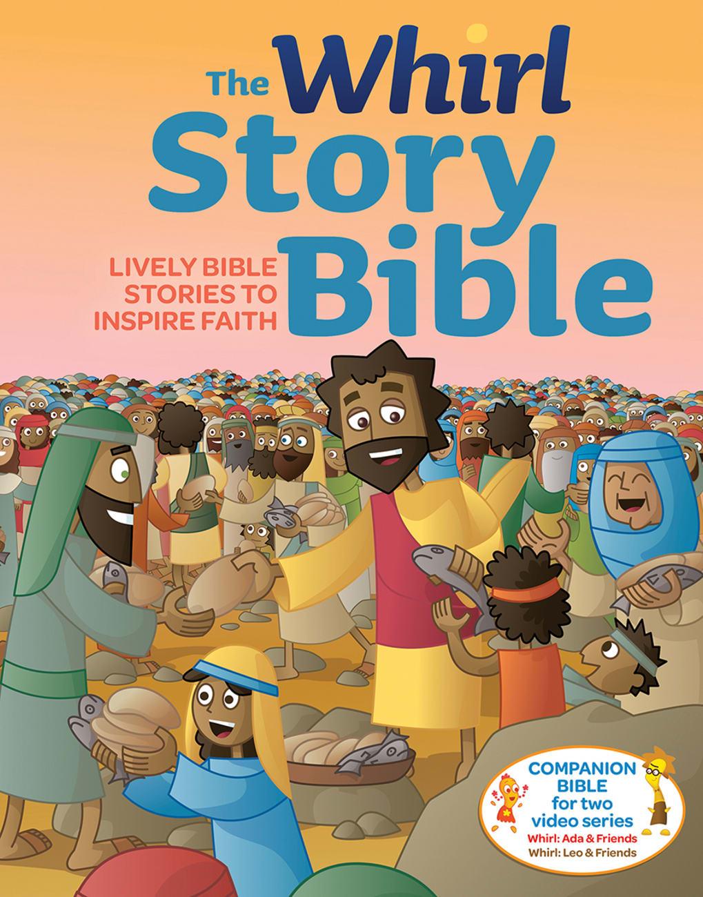 The Whirl Story Bible: Lively Bible Stories to Inspire Faith Hardback