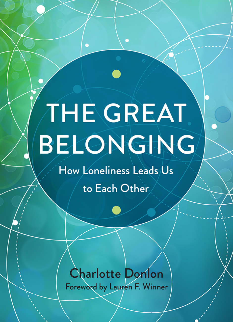 The Great Belonging: How Loneliness Leads Us to Each Other Paperback