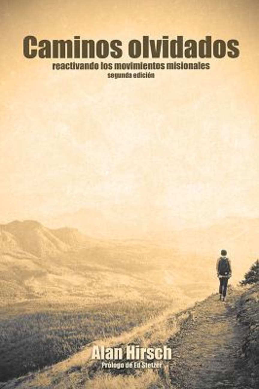 Caminos Olvidados: Reactivando Los Movimientos Apostolicos (Segunda Edicion) (Spanish) Paperback