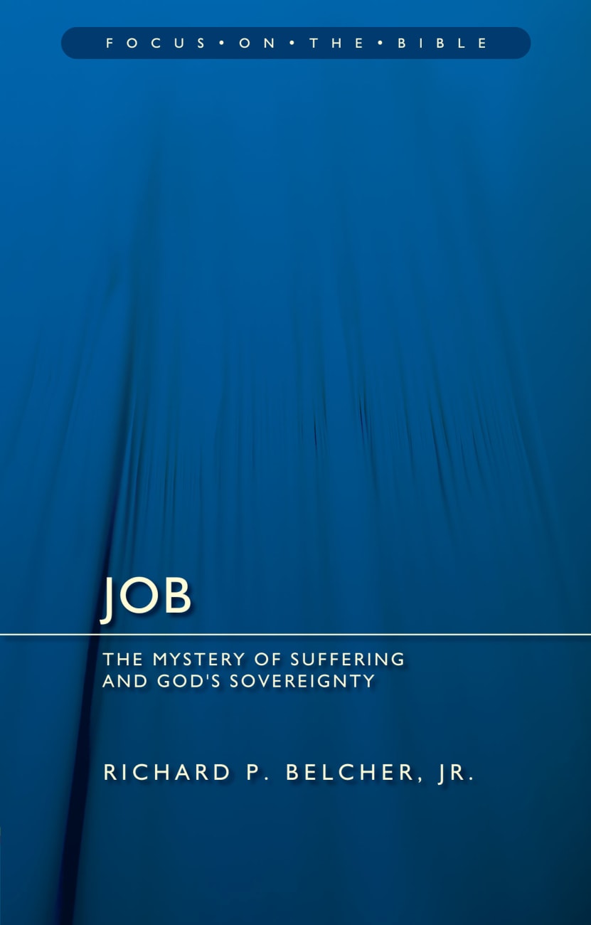 Job - the Mystery of Suffering and God's Sovereignty (Focus On The Bible Commentary Series) Paperback