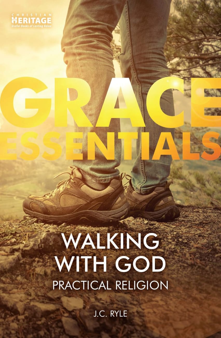 Walking With God: Practical Religion (Grace Essentials Series) Paperback