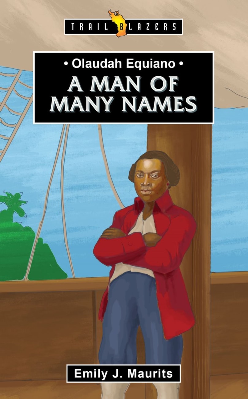 Olaudah Equiano: A Man of Many Names (Trail Blazers Series) Paperback