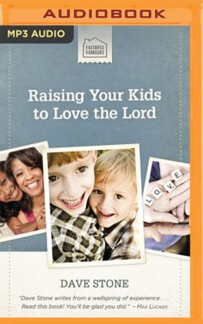 Raising Your Kids to Love the Lord (Unabridged, Mp3) Compact Disc