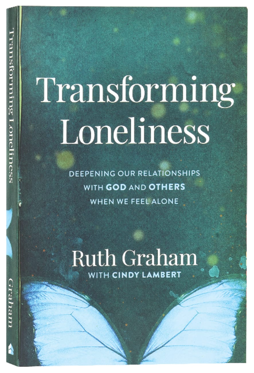 Transforming Loneliness: Deepening Our Relationships With God and Others When We Feel Alone Paperback